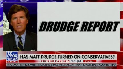Tucker Carlson Accuses Drudge of Turning on Trump, Conservatives