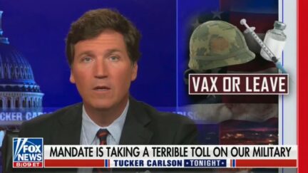 Tucker Carlson railing against vaccine mandates in the military