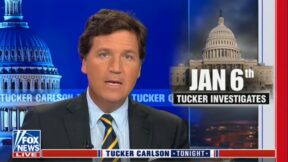 Tucker Carlson gaslights you about Jan. 6
