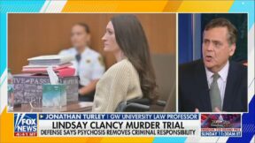 Fox News legal contributor Jonathan Turley argued Lindsay Clancy's defense team had an 