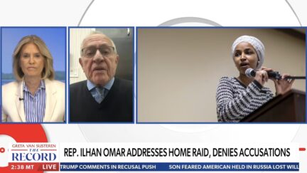 Greta Van Susteren, Alan Dershowitz, Ilhan Omar